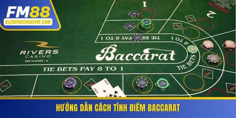 Hướng dẫn chi tiết cách tính điểm Baccarat