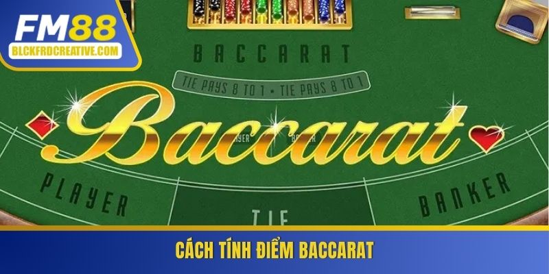 Cách tính điểm Baccarat