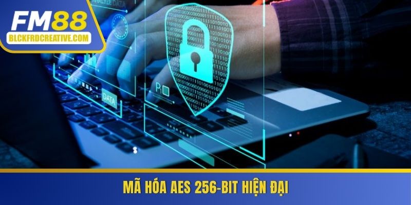chinh-sach-bao-mat-ma-hoa-aes-256bit