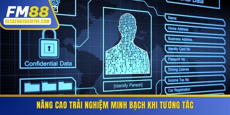 Nâng cao trải nghiệm minh bạch khi tương tác