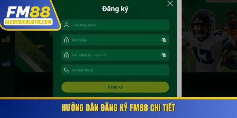 Hướng dẫn chi tiết đăng ký FM88