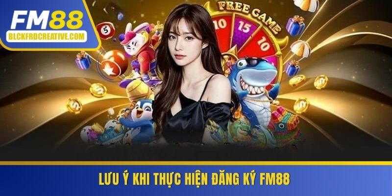Lưu ý khi thực hiện đăng ký FM88