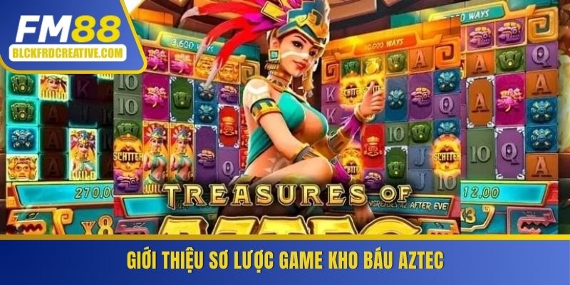 Giới thiệu sơ lược tựa game kho báu Aztec