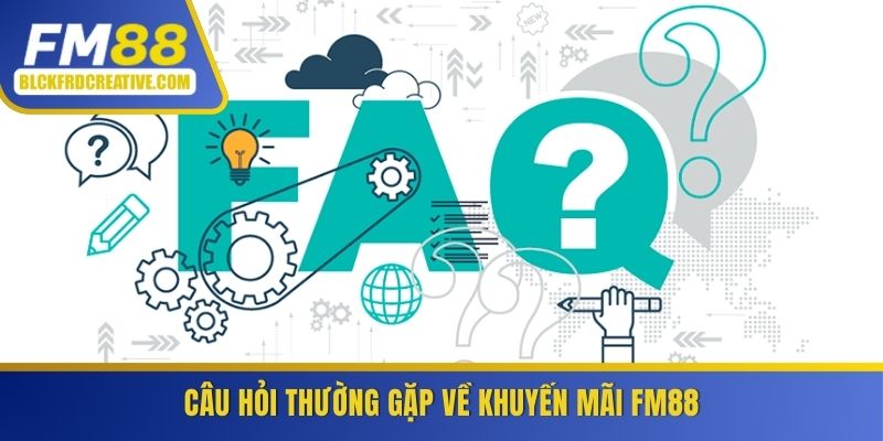 Câu hỏi thường gặp về khuyến mãi FM88