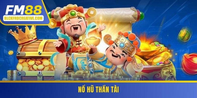 Nổ hũ thần tài