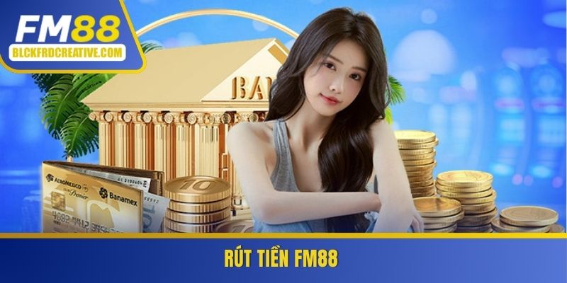 Rút tiền FM88